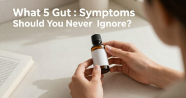 What 5 Gut Symptoms Should You Never Ignore?