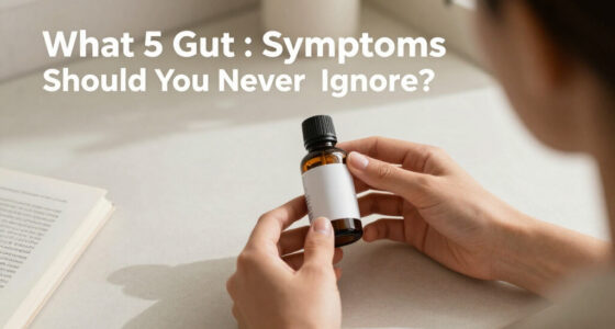What 5 Gut Symptoms Should You Never Ignore?